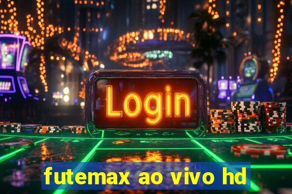 futemax ao vivo hd